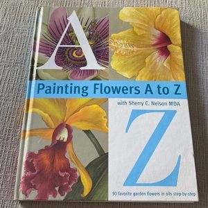 Painting Flowers A to Z with Sherry C. Nelson MDA